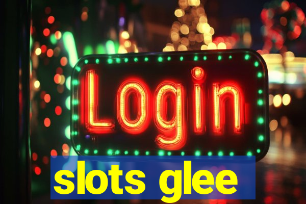 slots glee